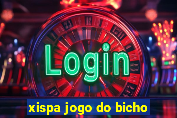 xispa jogo do bicho